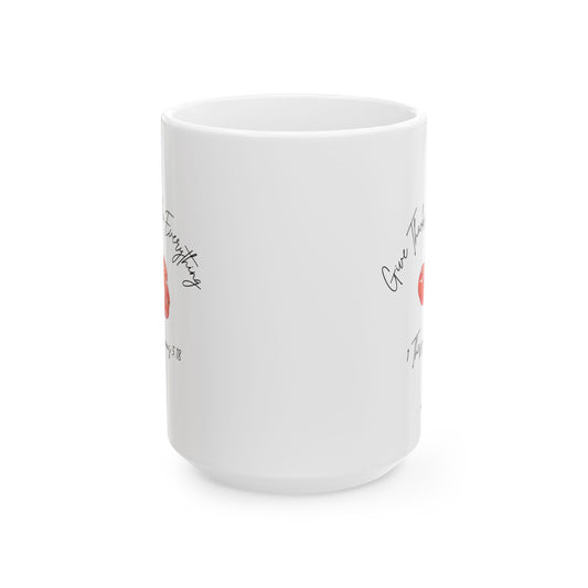 "Give Thanks In Everything" Heartfelt Coffee Mug