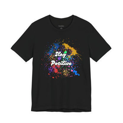 Mantente positivo, camiseta unisex cómoda 