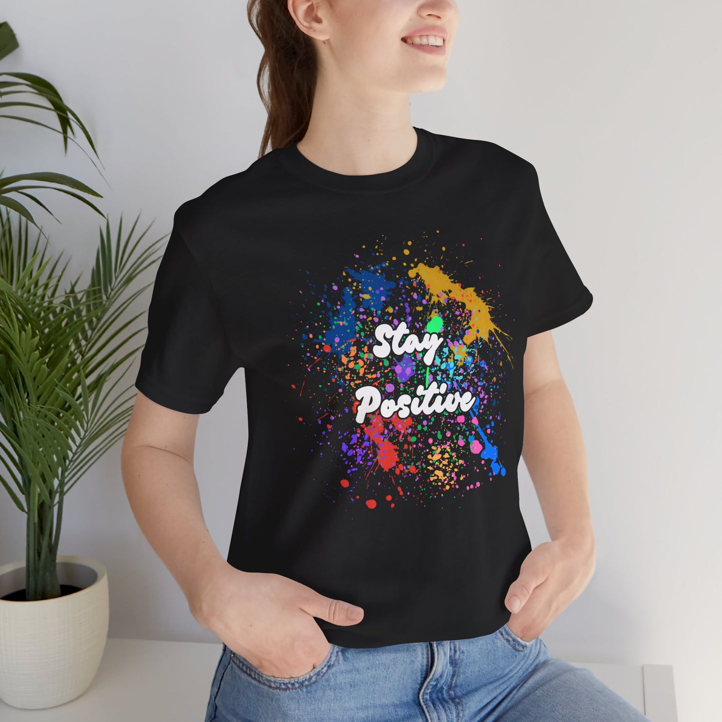 Mantente positivo, camiseta unisex cómoda 