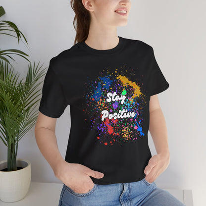 Mantente positivo, camiseta unisex cómoda 